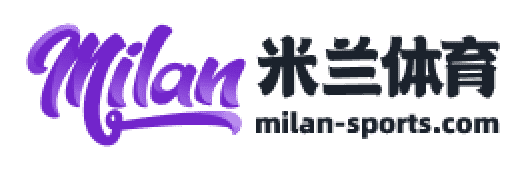 米兰体育 - 米兰体育APP下载 | 行业赔率最高体育投注app